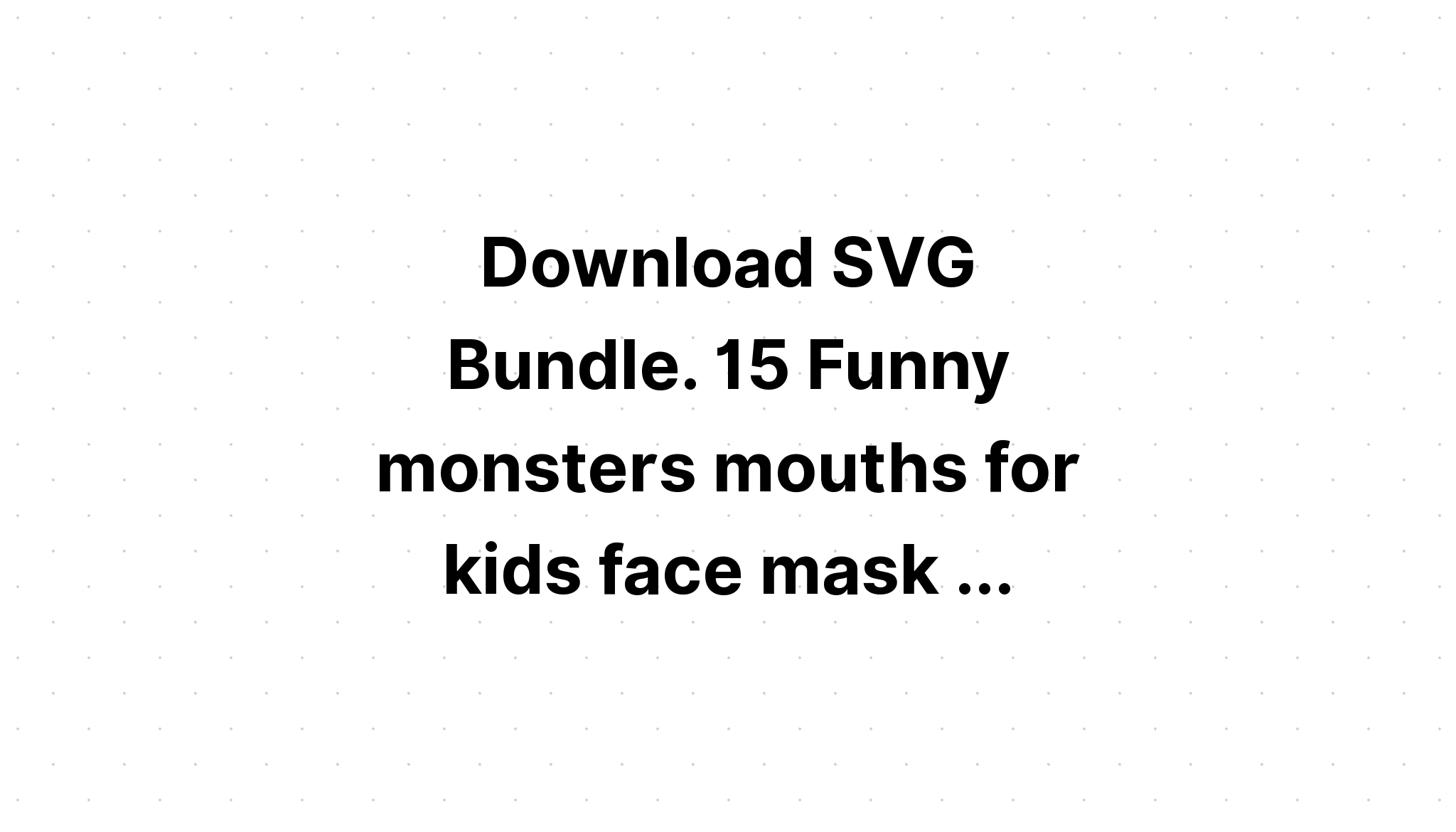 Download Kids Face Masks Svg Bundle Funny Animal SVG File